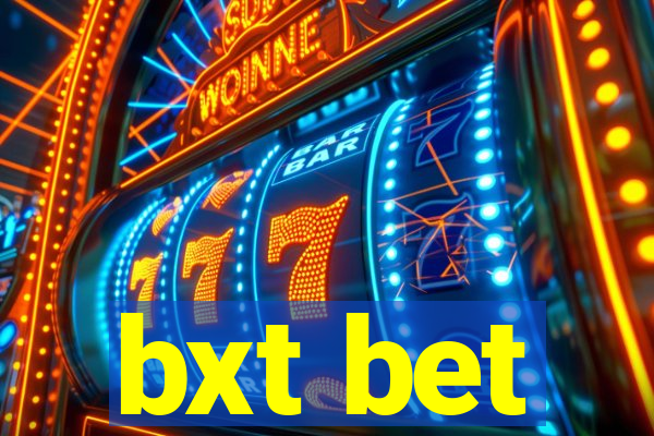 bxt bet